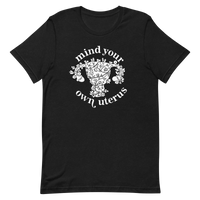 Mind Your Own Uterus Tee